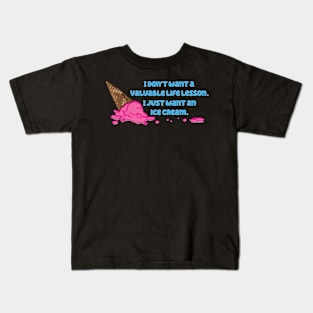 I just want an ice cream Kids T-Shirt